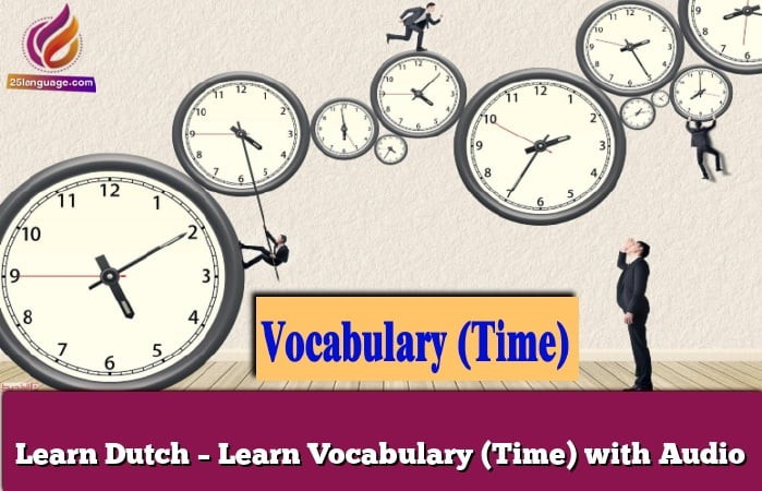 Learn Dutch – Learn Vocabulary (Time) with Audio