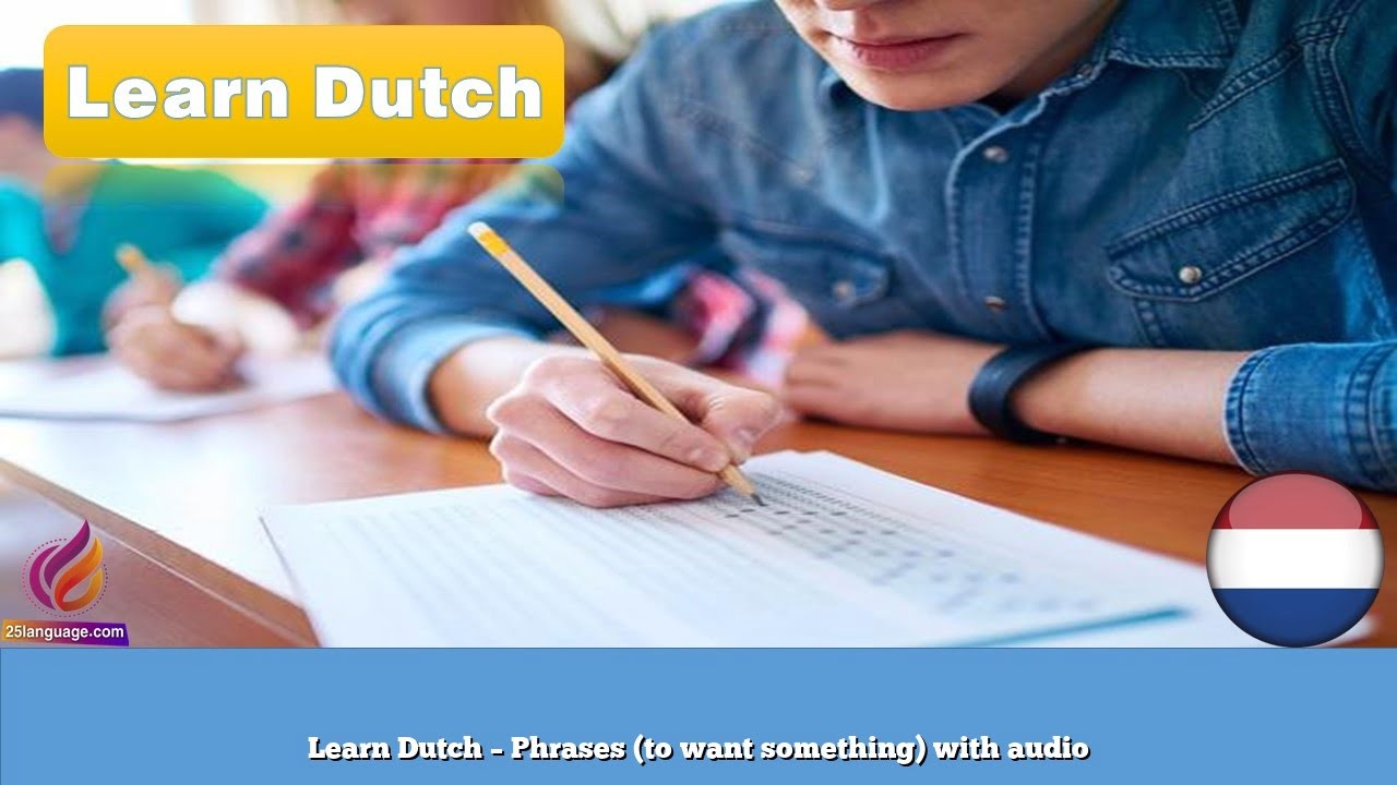 Learn Dutch – Phrases (to want something) with audio