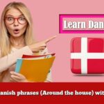 Learn Danish phrases (Around the house) with audio