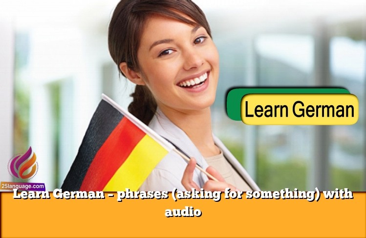 Learn German – phrases (asking for something) with audio