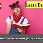 Learn Danish – Phrases to use (In the hotel – Arrival)