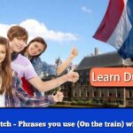 Learn Dutch – Phrases you use (On the train) with audio