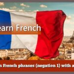 Learn French phrases (negation 1) with audio
