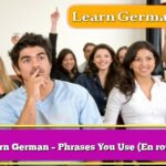 Learn German – Phrases You Use (En route)