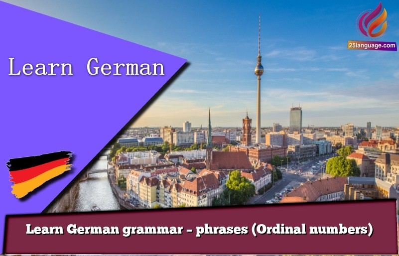 Learn German grammar – phrases (Ordinal numbers)