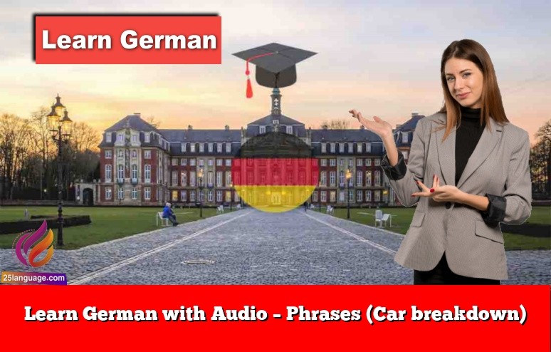 Learn German with Audio – Phrases (Car breakdown)