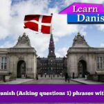 Learn Danish (Asking questions 1) phrases with audio