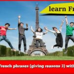 Learn French phrases (giving reasons 3) with audio