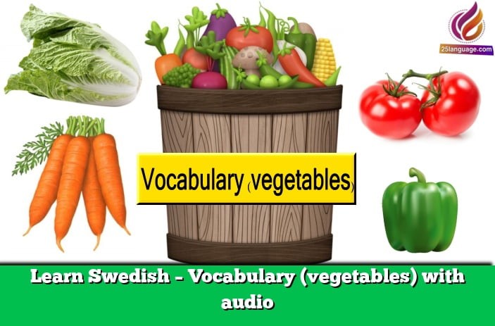 Learn Swedish – Vocabulary (vegetables) with audio