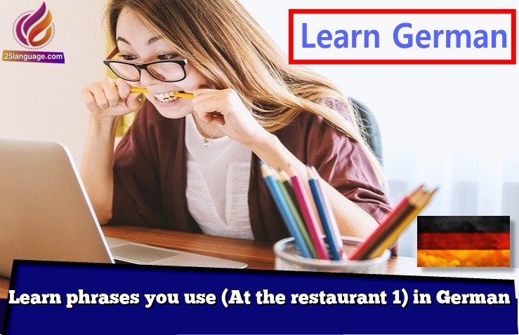 Learn phrases you use (At the restaurant 1) in German