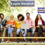 Learn Dutch-Phrases you use (in the city) in Dutch