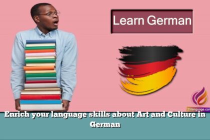 Enrich your language skills about Art and Culture in German