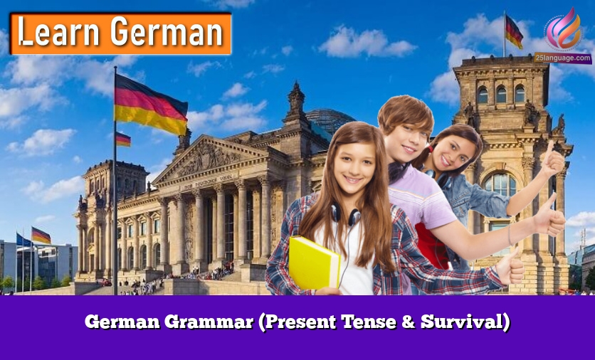 German Grammar (Present Tense & Survival)