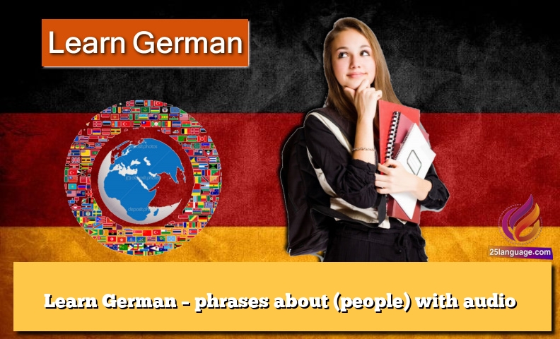 Learn German – phrases about (people) with audio