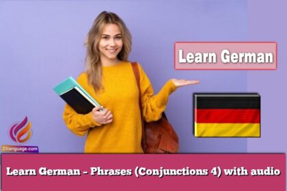 Learn German – Phrases (Conjunctions 4) with audio