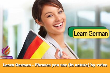 Learn German – Phrases you use (In nature) by voice