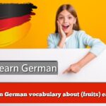 Learn German vocabulary about (fruits) easily