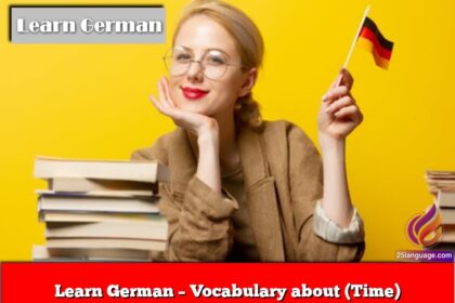 Learn German – Vocabulary about (Time)