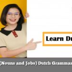 (Nouns and Jobs) Dutch Grammar