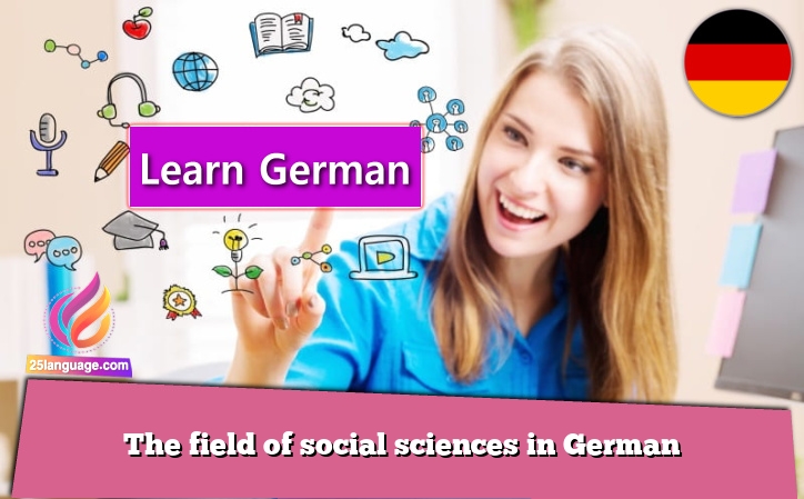 The field of social sciences in German