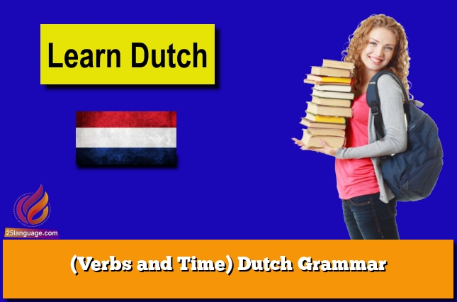 (Verbs and Time) Dutch Grammar