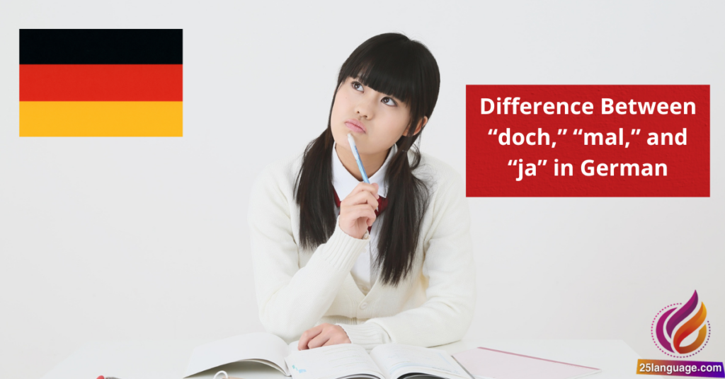 Difference Between doch, mal, and ja in German