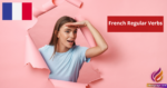 French Regular Verbs ER, IR, RE Conjugations