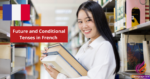 Future and Conditional Tenses in French