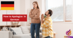 How to Apologize and Excuse Yourself in German