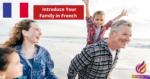 How to Introduce Your Family in French