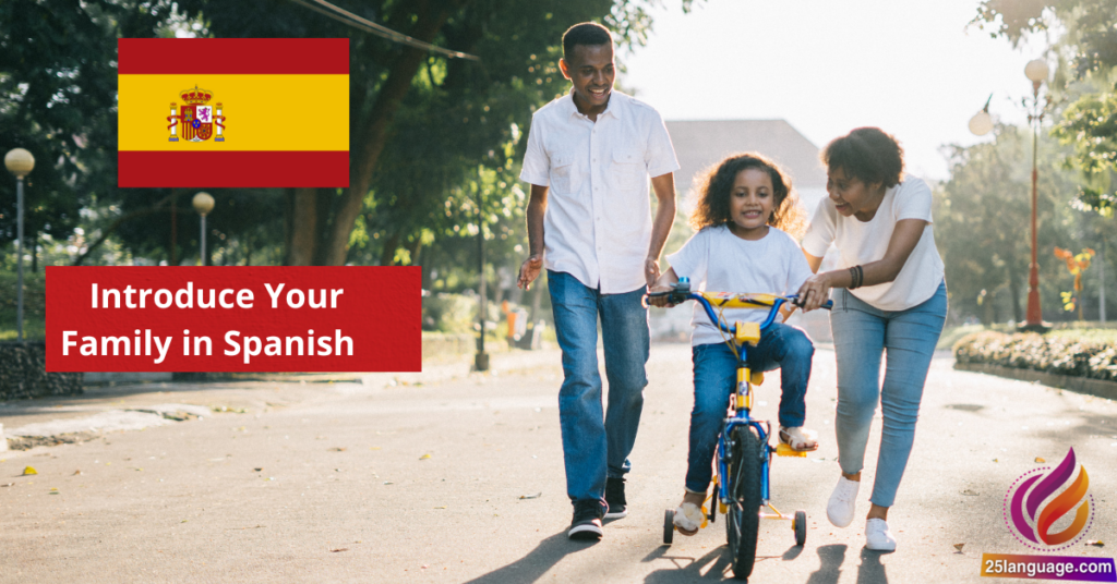 How to Introduce Your Family in Spanish