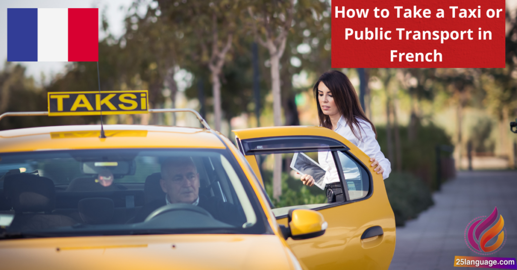 How to Take a Taxi or Public Transport in French