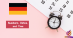 German Numbers, Dates, and Time Expressions
