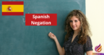 Spanish Negation and How to Form Negative Sentences
