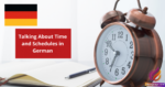 Talking About Time and Schedules in German