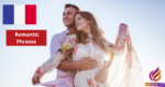 Dating and Romantic Phrases in French