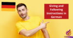 Giving and Following Instructions in German
