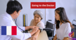 Going to the Doctor in French Essential Phrases