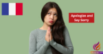 How to Apologize and Say Sorry in French