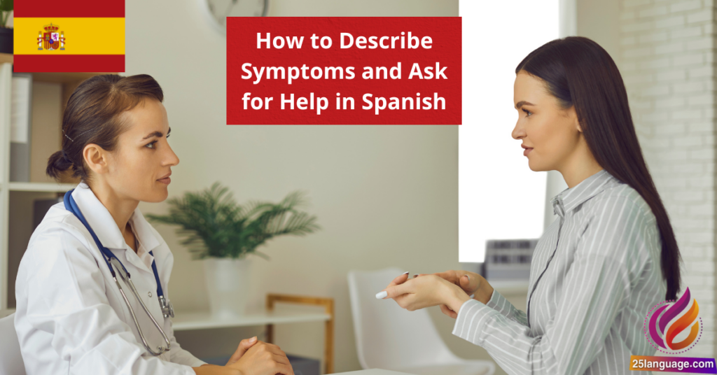How to Describe Symptoms and Ask for Help in Spanish