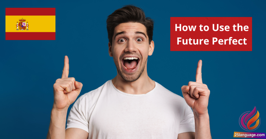 How to Use the Future Perfect