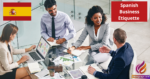 Spanish Business Etiquette and Common Phrases