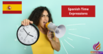 Spanish Time Expressions Desde, Hace, Durante