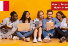 How to Sound More Fluent in French