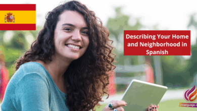 Describing Your Home and Neighborhood in Spanish