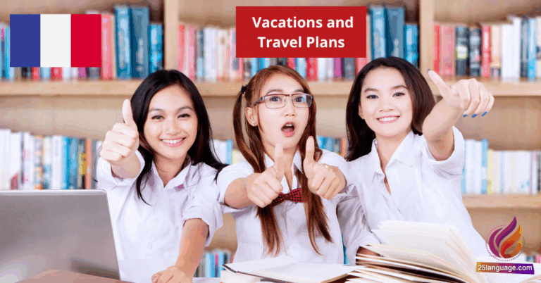 French Phrases for Talking About Vacations and Travel Plans