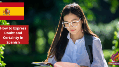 How to Express Doubt and Certainty in Spanish