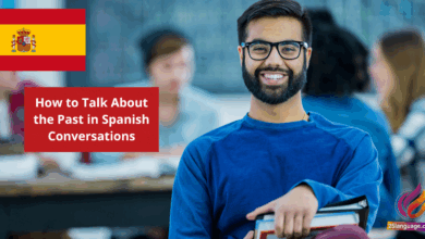 How to Talk About the Past in Spanish Conversations