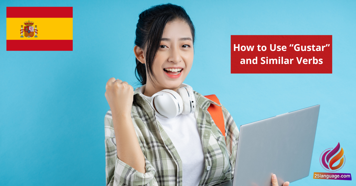 How to Use “Gustar” and Similar Verbs