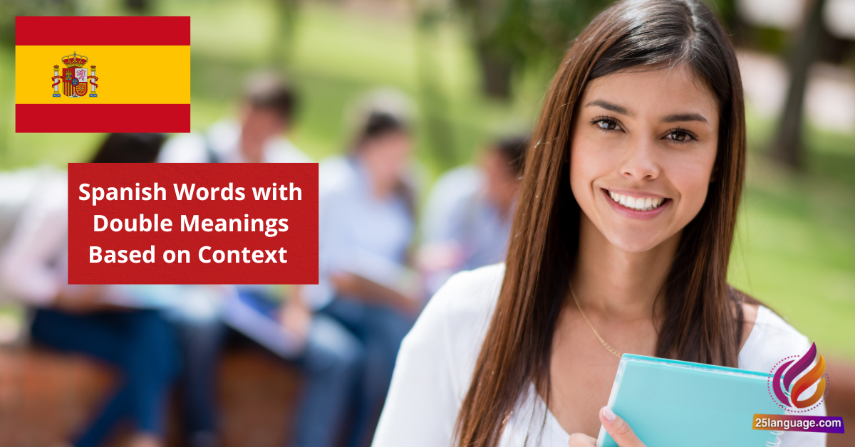 Spanish Words with Double Meanings Based on Context